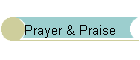 Prayer & Praise